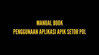 APIK SETOR POL - Manual Book (Penggunan Aplikasi APIK SETOR POL) screenshot 1