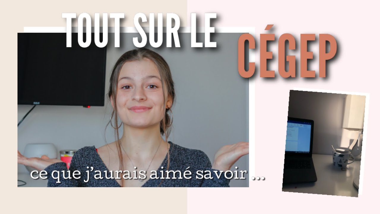 Ce que j'aurais aimé savoir avant d'entrer au Cégep