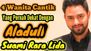 4 Beautiful Women Who Were Close to ALADULL - RARA LIDA'S HUSBAND