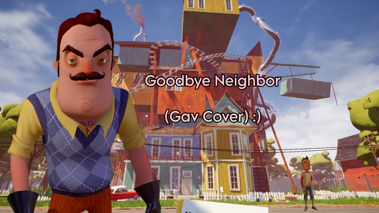 goodbye-neighbor-gav-cover-og-by-dagames-hello-neighbor-song