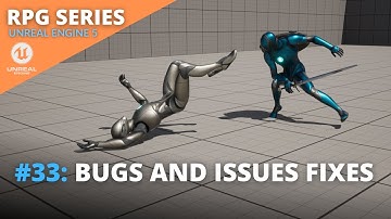 Unreal Engine 5 RPG Tutorial Series - #33: Bugs and Issues Fixes