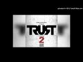 Trust Gang - Black Spoon Ft. 38 Spesh [The Trust Tape 2 Mixtape]