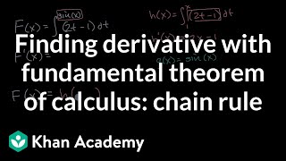 Finding Derivative With Fundamental Theorem Of Calculus Chain Rule Video Khan Academy