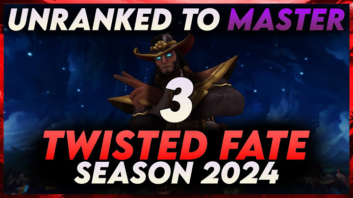 Hướng dẫn chơi twisted fate mùa 5 năm 2024