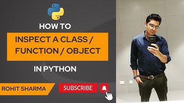 How to inspect a class / function / object in python || __dict__ and __doc__ || by Rohit Sharma