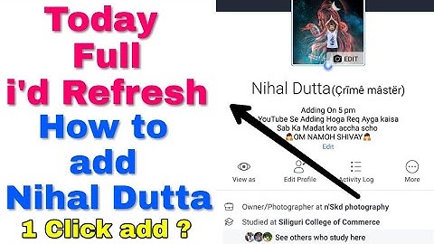कैसे Nihal Dutta Just now ADD HOGA 1 click add 1000++ Likes 1500 comments OM NAMOH SHIVAY
