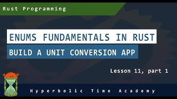 Enums Fundamentals in Rust, Part 1 - Rust Programming Videos For Beginners - Lesson 11