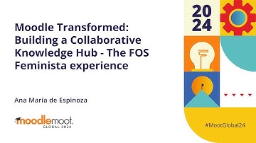 Moodle Transformed: Building a Collaborative Knowledge Hub | MoodleMoot Global 2024