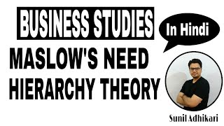 Class 12 | Maslow's Need Hierarchy Theory | Management Theories |Business Studies | Sunil Adhikari |