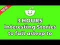 3 HOURS of Interesting Stories to Fall Asleep to | Best Reddit Stories Compilation - Best of Reddit