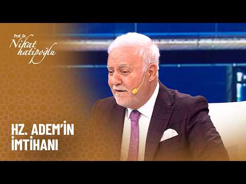 Hz. Adem neyle imtihan edildi? - Nihat Hatipoğlu ile Dosta Doğru 476. Bölüm