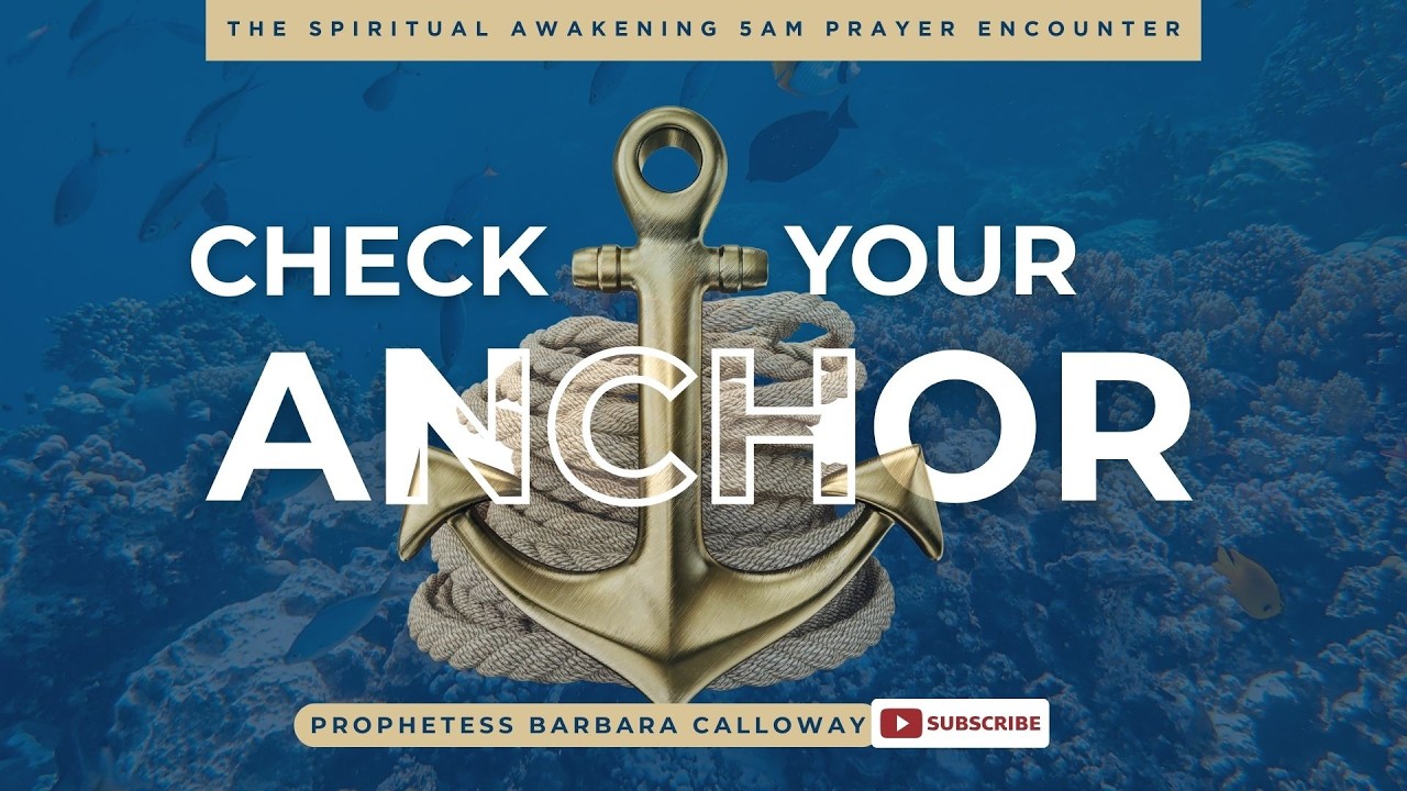 Check Your Anchor | 5AM Prayer w Barbara Calloway