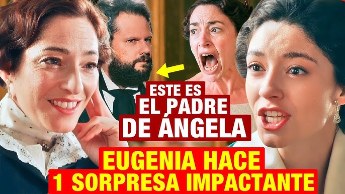 LA PROMESA - Eugenia revela quién es el padre de Ángela y da una impactante sorpresa usándolo Avance