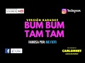 Bum Bum Tam Tam - Mc Fioti (Karaoke)