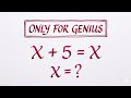 The Surprising Logic Behind x + 5 = x! ​|| Only For Geniuses 