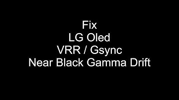Fix LG Oled Gsync Near Black Gamma Drift / English
