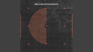 Smilewhenyouwakeup