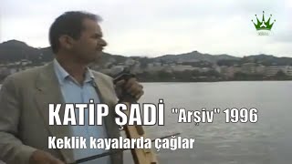 KATİP ŞADİ-Keklik kayalarda çağlar (1996 ) #KralGiresunArşiv Resimi