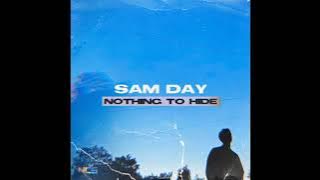 Sam Day - Nothing To Hide