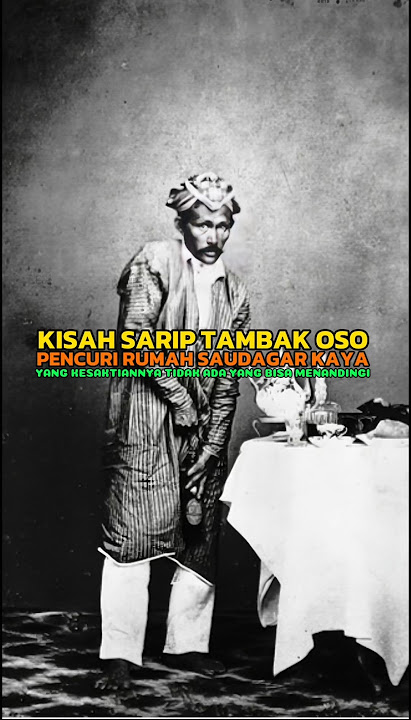 The Story of Sarip Tambak Oso Only Stealing Rich People's Houses