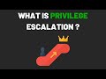 What Is Privilege Escalation ?