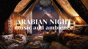 Arabian Ambience and Music🔸Spend a Night at the Sahara Desert