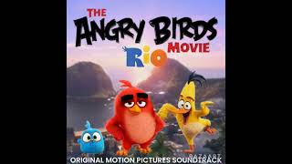 The Angry Birds Movie Rio Soundtrack Theme