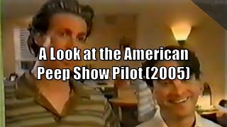 A Look at the American Peep Show Pilot (2005)