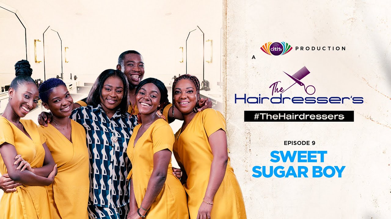 Sweet Sugar boy; Citi Tv's Hairdresser's episode 9 YouTube