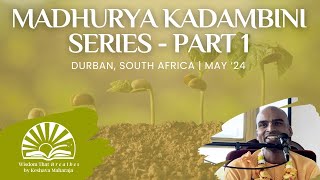 Madhurya Kadambini Series - Part 1 | Durban, South Africa | Svayam Bhagavan Keshava Maharaja