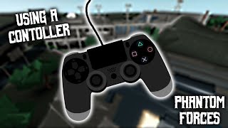 So I Used A Controller In Phantom Forces. This is how it went. (ROBLOX)