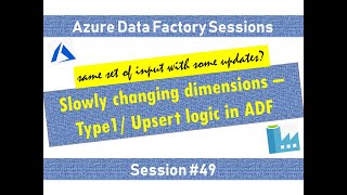 #49. Azure Data Factory - Implement Upsert logic in Mapping data flow.