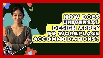 How Does Universal Design Apply To Workplace Accommodations? - Answers About Autism