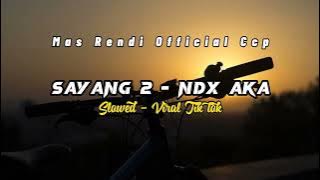 Cubo rungokno tembang kangenku iki // Sayang 2 - Ndx aka // Slowed   Viral Tik tok