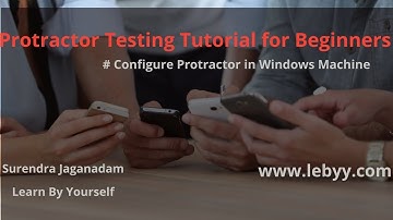 Protractor Beginner Tutorial || How to configure protractor in Windows