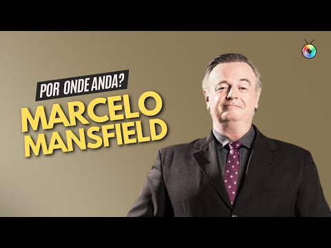 MARCELO MANSFIELD, O SANTIAGO DE MULHERES DE AREIA E DR. BARBATANA DO RÁ-TIM-BUM | POR ONDE ANDA?