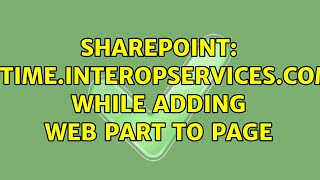 Sharepoint: System.Runtime.InteropServices.COMException while adding web part to page