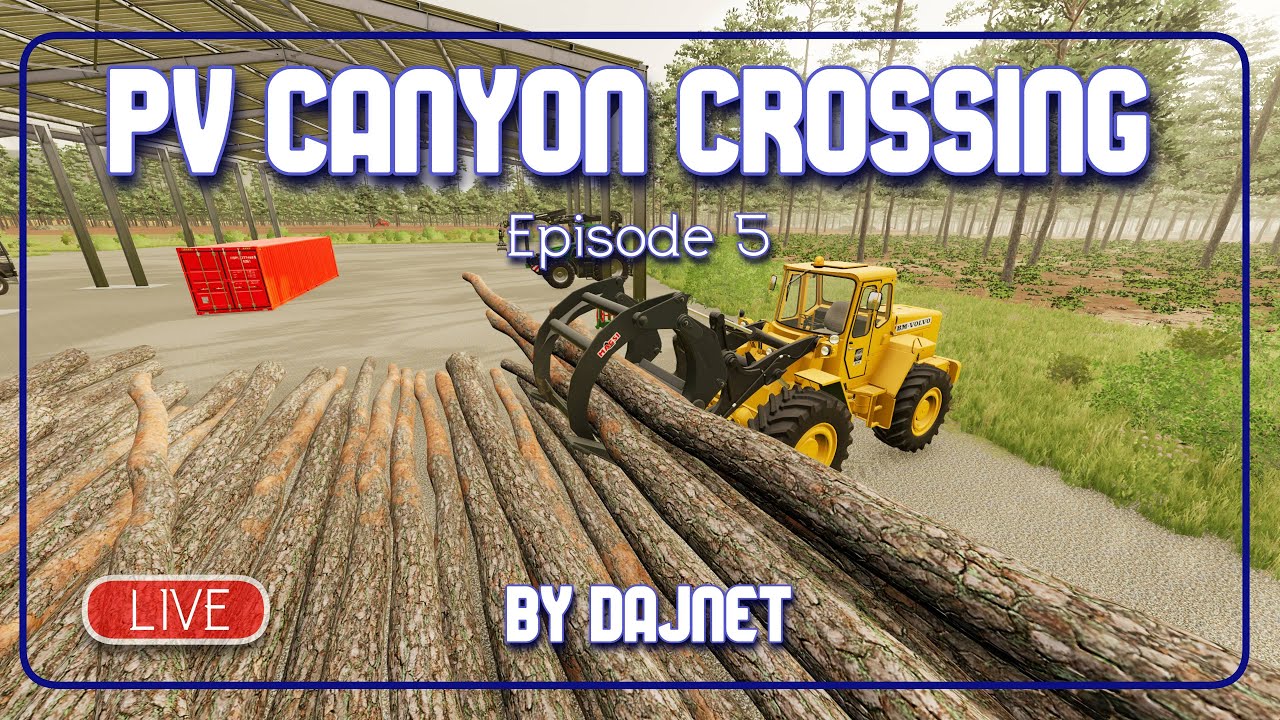 🔴LIVE 🔴 FS22 PV Canyon Crossing Episode 05 Loading containers to