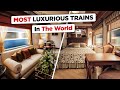 Top 10 Most Luxurious Trains In The World