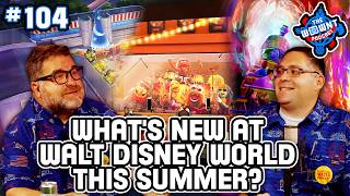 What's New at Walt Disney World This Summer? - The WDW News Today Podcast: Episode 104