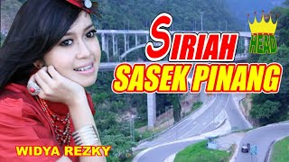 POP MINANG 'SIRIAH SASEK PINANG' ~ WIDYA REZKY