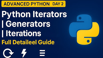 Day 2 – Python Iterators & Generators Explained | Advanced Python Tutorial with Examples