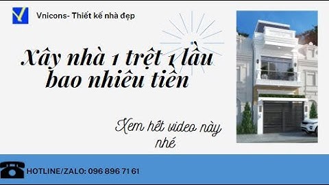 Xây nhà 1 lầu bao nhiêu tiền năm 2024