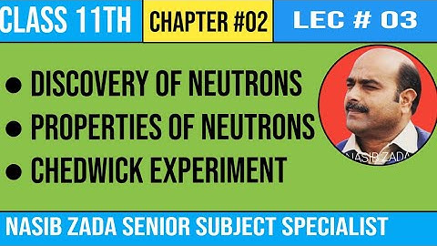 Discovery of Neutron || Properties of Neutrons || Pashto | @NASIBZADASSS