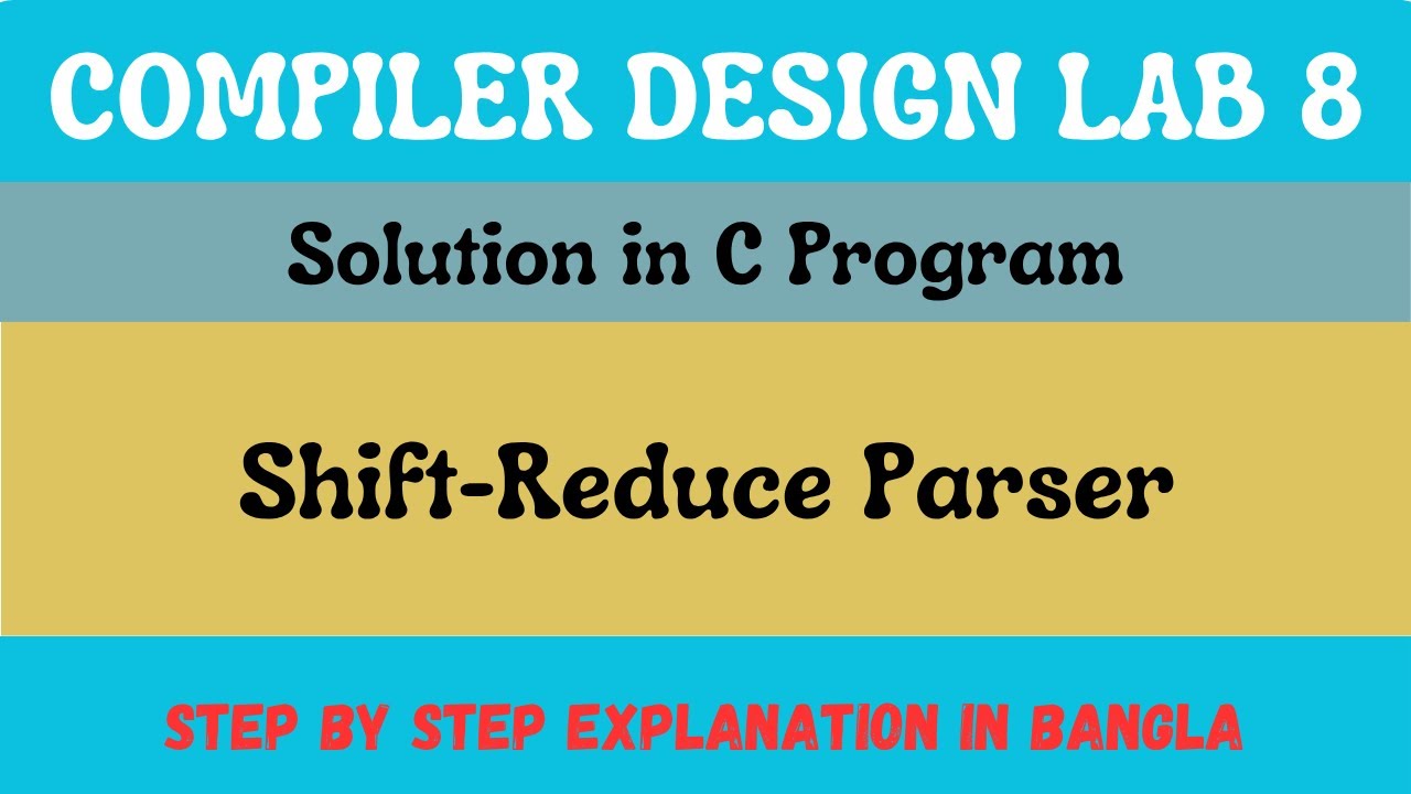 8. Compiler Design Lab | shift-reduce parser - YouTube
