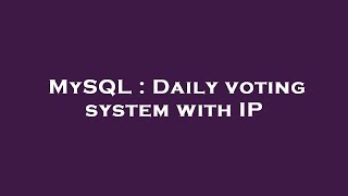MySQL : Daily voting system with IP