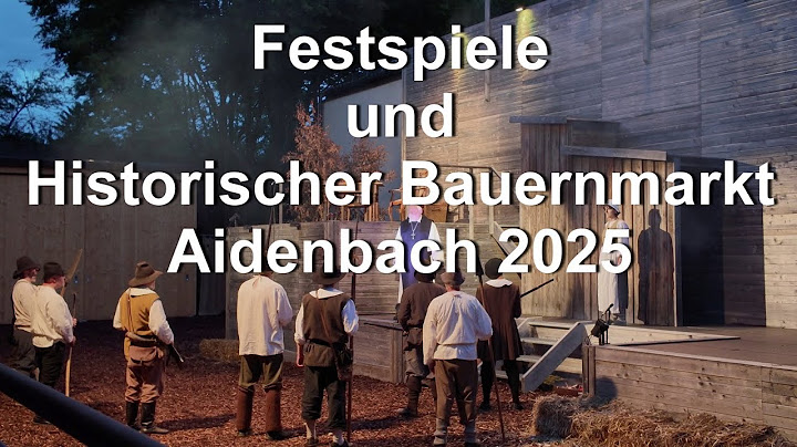 Festspiele und Historischer Handwerker- und Bauernmarkt - Aidenbach 2025