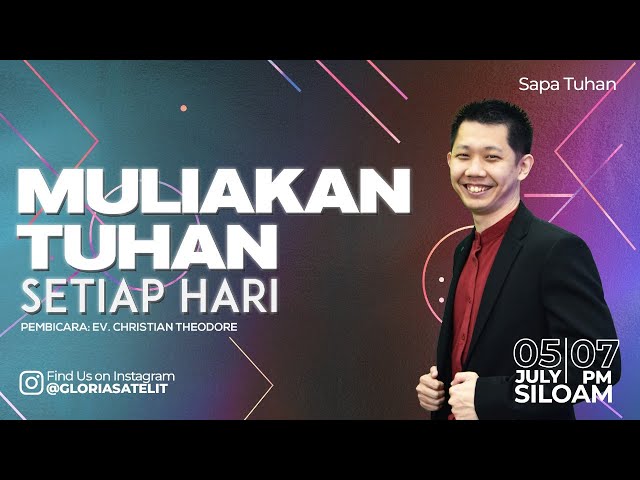 SAPA TUHAN - Sabtu Pagi Bersama Tuhan - Ev. Christian Theodore - Memuliakan Tuhan Setiap Hari