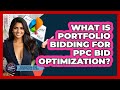 What Is Portfolio Bidding For PPC Bid Optimization? - Marketing and Advertising Guru