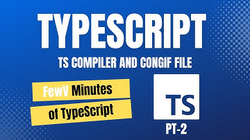 TypeScript Compiler and Configuration file setup in FewV Minutes